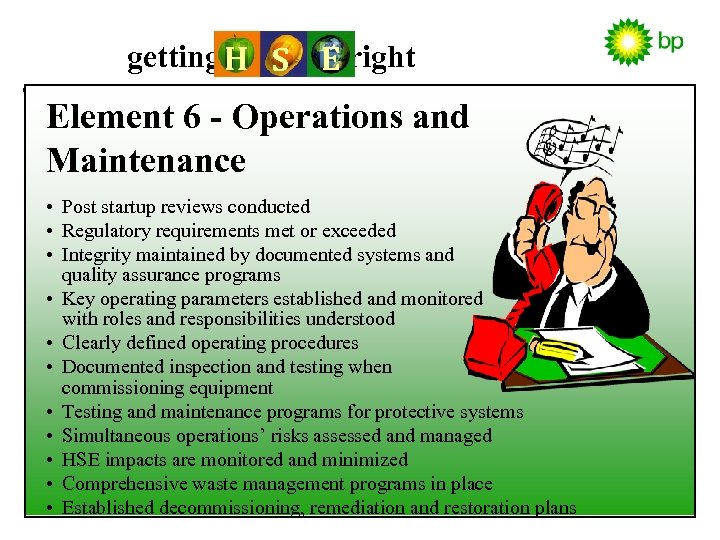 getting H S E right Element 6 - Operations and Maintenance • Post startup