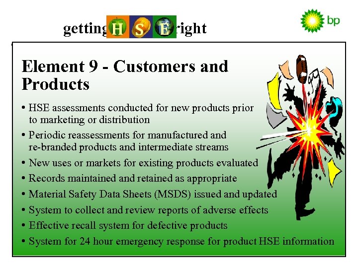 getting H S E right Element 9 - Customers and Products • HSE assessments