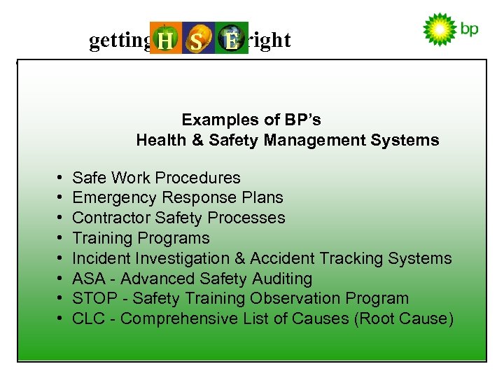 getting H S E right Examples of BP’s Health & Safety Management Systems •