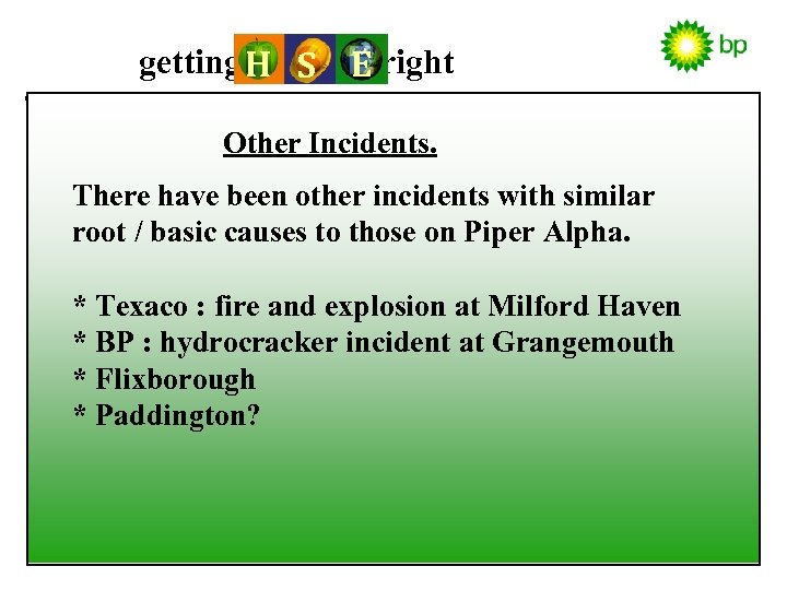 getting H S E right Other Incidents. There have been other incidents with similar