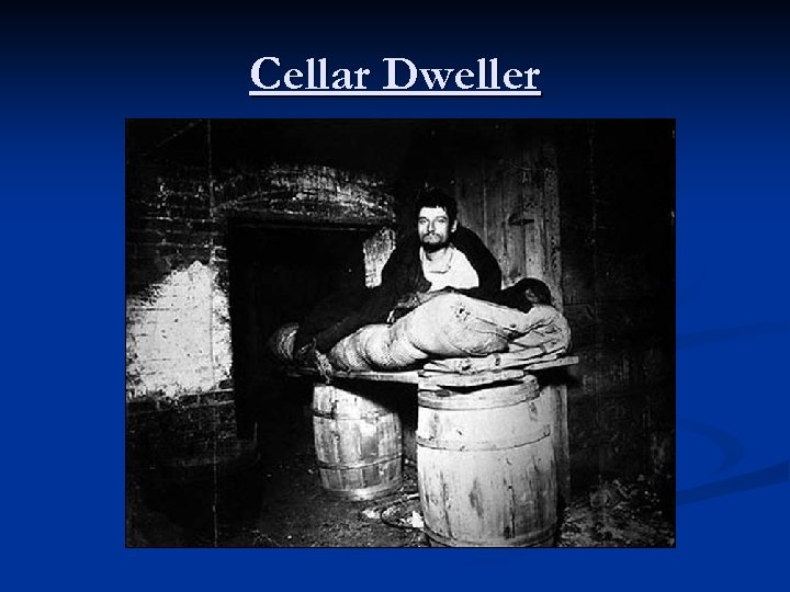Cellar Dweller 