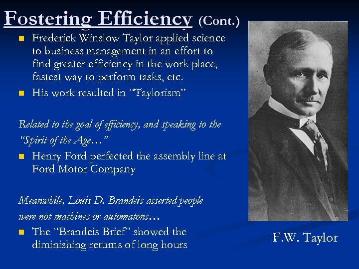 Fostering Efficiency (Cont. ) n n Frederick Winslow Taylor applied science to business management
