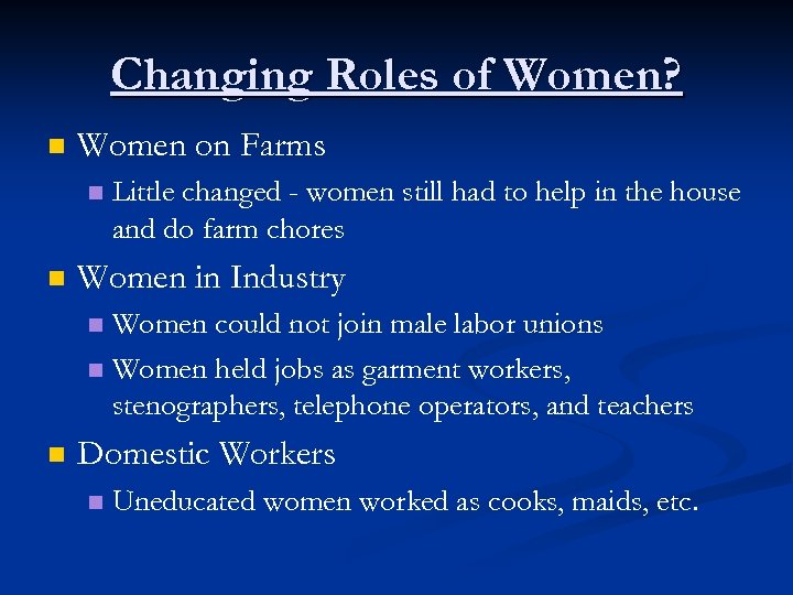 Changing Roles of Women? n Women on Farms n n Little changed - women