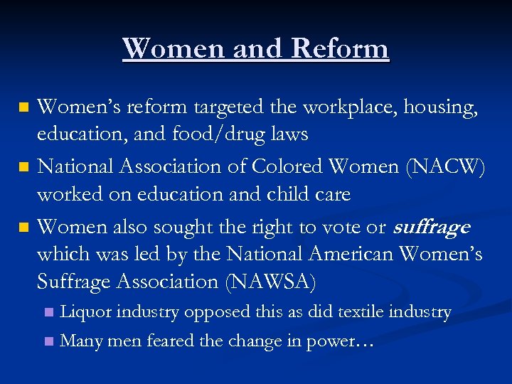 Women and Reform n n n Women’s reform targeted the workplace, housing, education, and