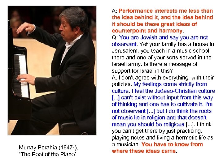 Murray Perahia (1947 -), “The Poet of the Piano” A: Performance interests me less