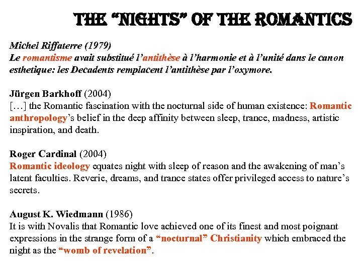 the “nights” of the romantics Michel Riffaterre (1979) Le romantisme avait substitué l’antithèse à