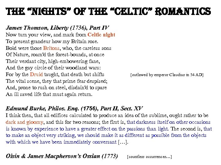 the “nights” of the “celtic” romantics James Thomson, Liberty (1736), Part IV Now turn
