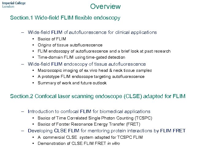 Overview Section. 1 Wide-field FLIM flexible endoscopy – Wide-field FLIM of autofluorescence for clinical