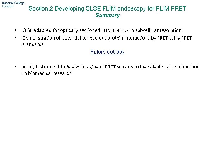 Section. 2 Developing CLSE FLIM endoscopy for FLIM FRET Summary • • CLSE adapted