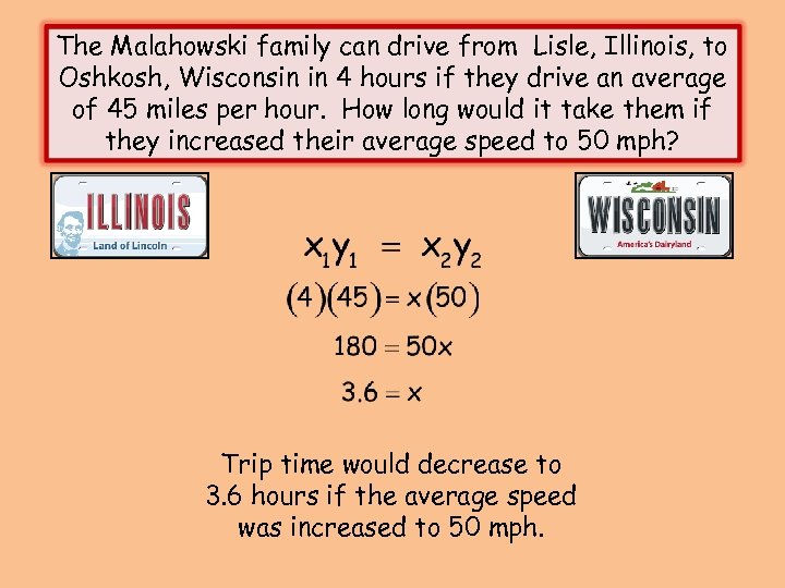 The Malahowski family can drive from Lisle, Illinois, to Oshkosh, Wisconsin in 4 hours