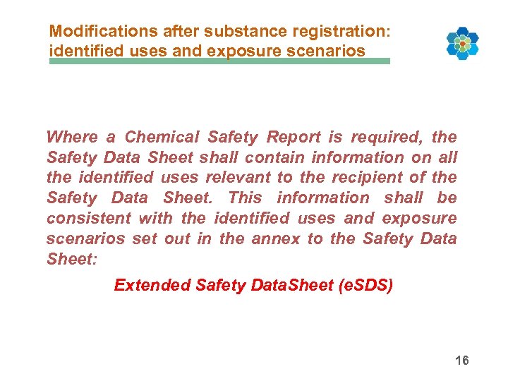 Modifications after substance registration: identified uses and exposure scenarios Where a Chemical Safety Report