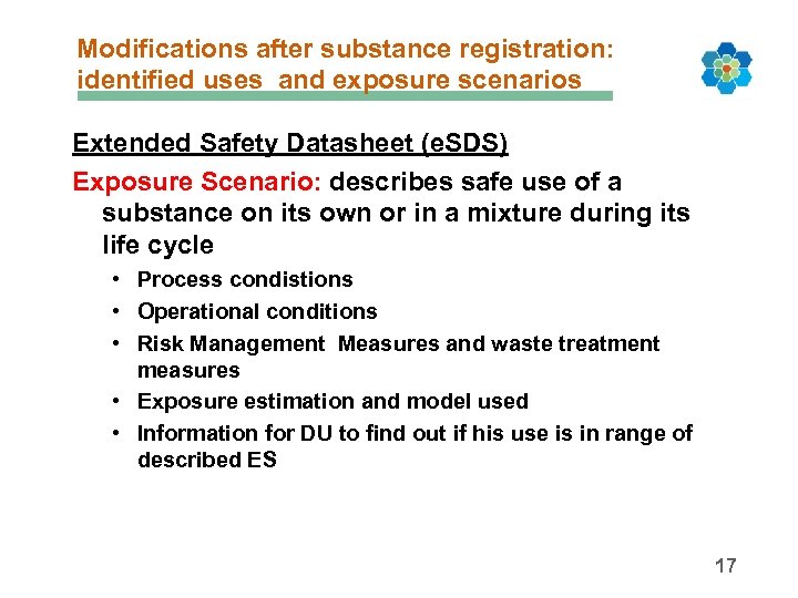 Modifications after substance registration: identified uses and exposure scenarios Extended Safety Datasheet (e. SDS)