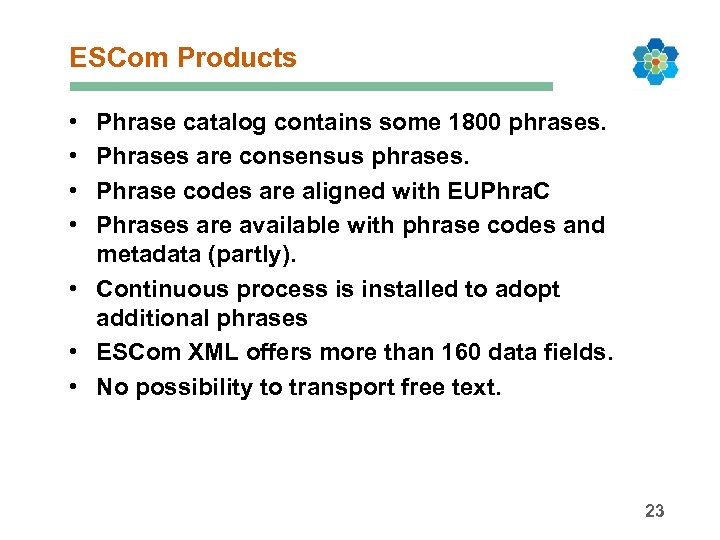 ESCom Products • • Phrase catalog contains some 1800 phrases. Phrases are consensus phrases.