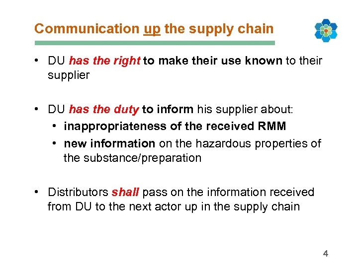 Communication up the supply chain • DU has the right to make their use