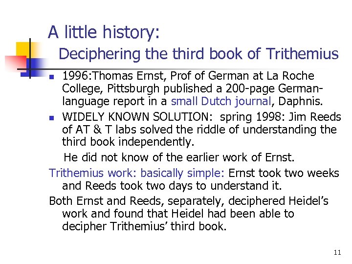 A little history: Deciphering the third book of Trithemius 1996: Thomas Ernst, Prof of
