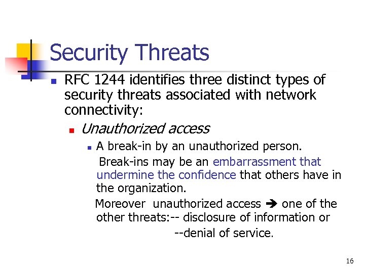 Security Threats n RFC 1244 identifies three distinct types of security threats associated with