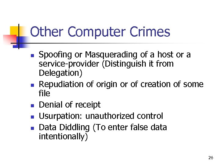 Other Computer Crimes n n n Spoofing or Masquerading of a host or a