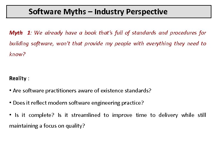 Software Myths – Industry Perspective Myth 1: We already have a book that's full