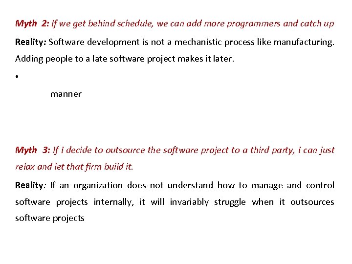 Myth 2: If we get behind schedule, we can add more programmers and catch