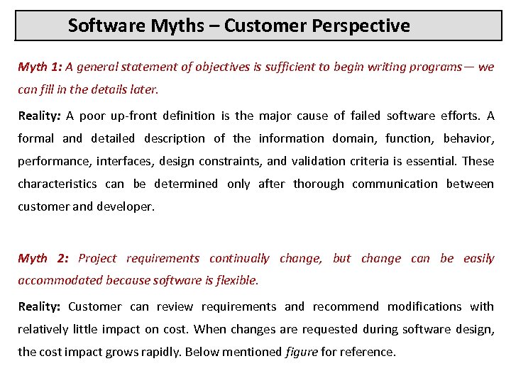 Software Myths – Customer Perspective Myth 1: A general statement of objectives is sufficient