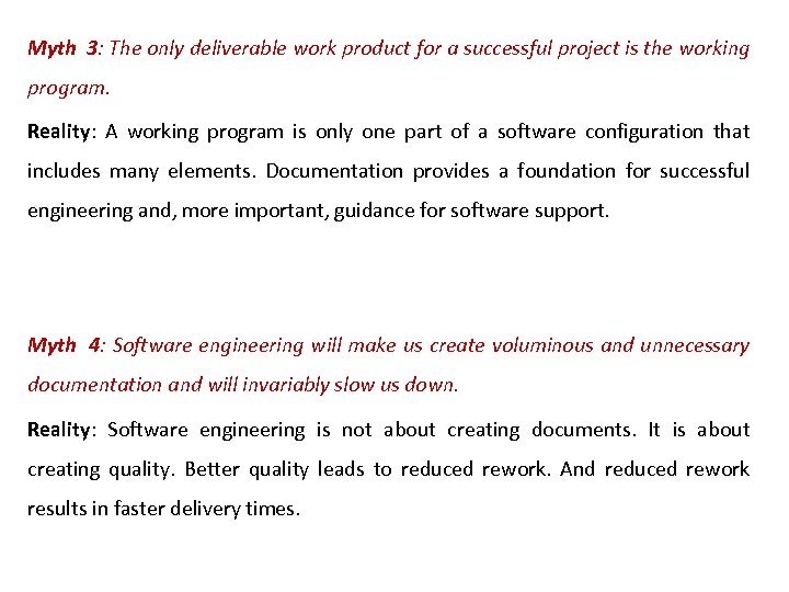 Myth 3: The only deliverable work product for a successful project is the working