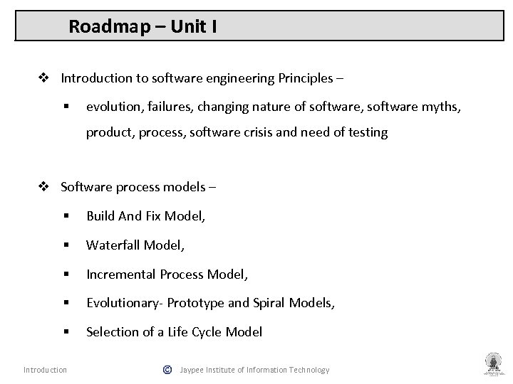 Roadmap – Unit I v Introduction to software engineering Principles – § evolution, failures,