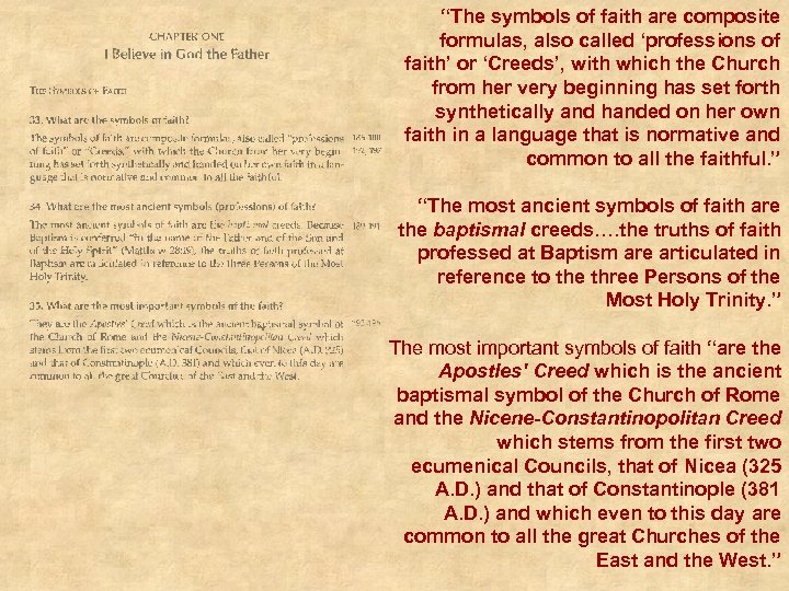 “The symbols of faith are composite formulas, also called ‘professions of faith’ or ‘Creeds’,