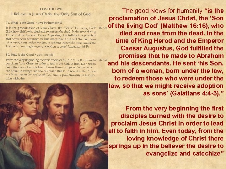 The good News for humanity “is the proclamation of Jesus Christ, the ‘Son of