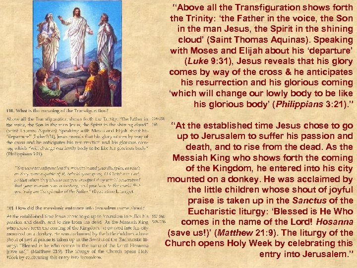 “Above all the Transfiguration shows forth the Trinity: ‘the Father in the voice, the