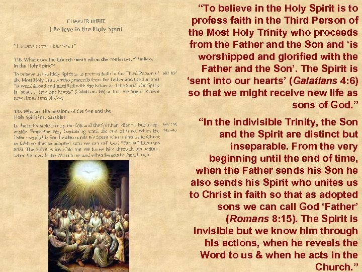 “To believe in the Holy Spirit is to profess faith in the Third Person