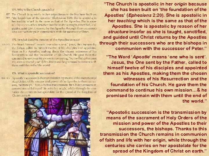 “The Church is apostolic in her origin because she has been built on ‘the