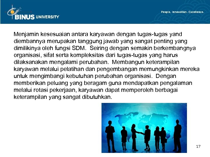 Menjamin kesesuaian antara karyawan dengan tugas-tugas yand diembannya merupakan tanggung jawab yang sangat penting