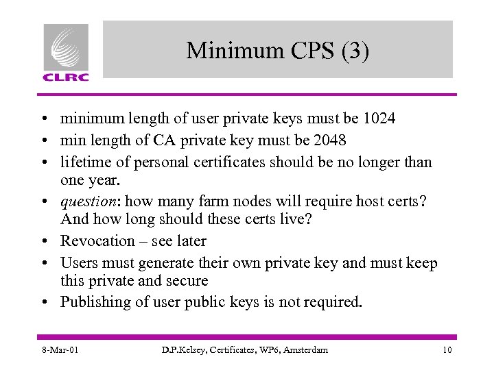 Minimum CPS (3) • minimum length of user private keys must be 1024 •