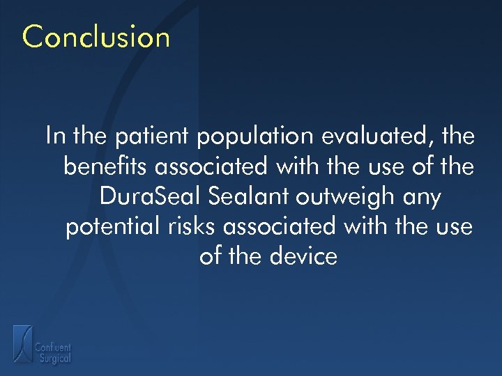 Conclusion In the patient population evaluated, the benefits associated with the use of the