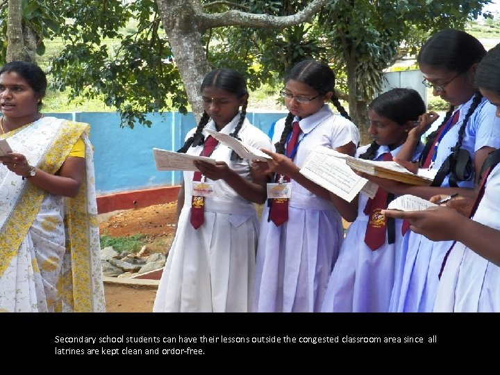 Secondary school students can have their lessons outside the congested classroom area since all