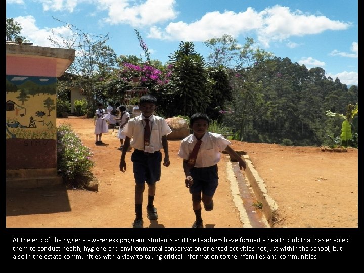 At the end of the hygiene awareness program, students and the teachers have formed