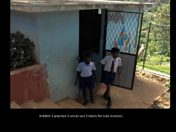  RIWASH 2 provided 3 urinals and 3 toilets for male students. 