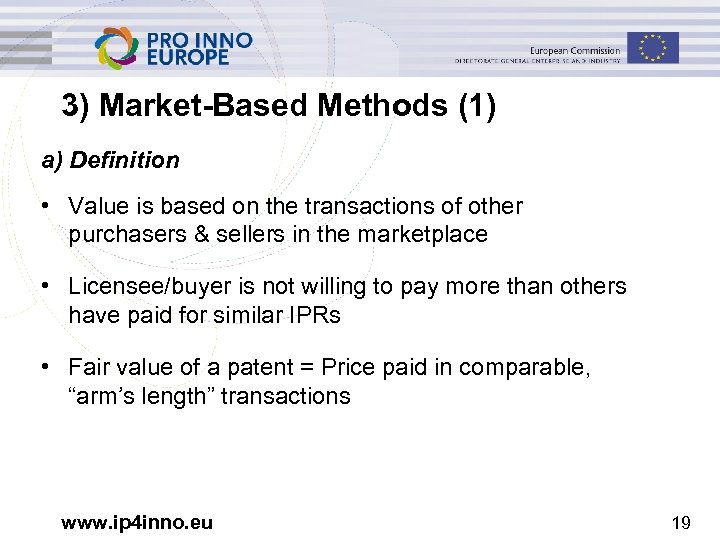 3) Market-Based Methods (1) a) Definition • Value is based on the transactions of