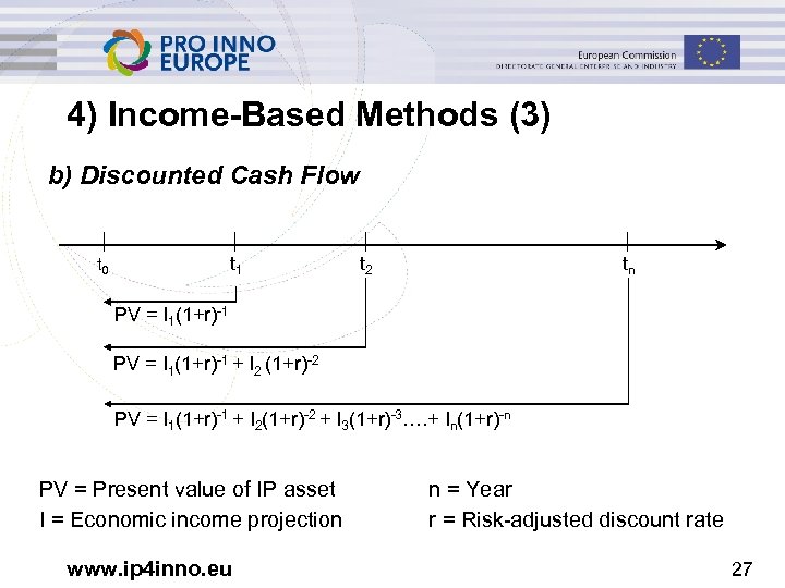 4) Income-Based Methods (3) b) Discounted Cash Flow t 1 t 0 t 2