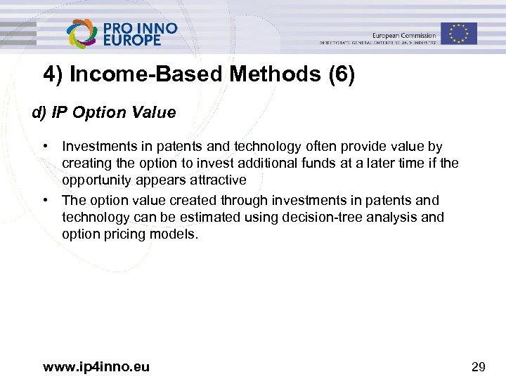 4) Income-Based Methods (6) d) IP Option Value • Investments in patents and technology