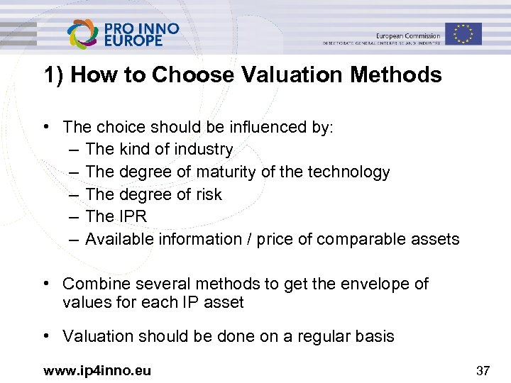 1) How to Choose Valuation Methods • The choice should be influenced by: –
