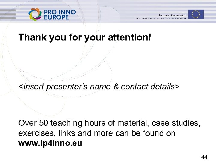 Thank you for your attention! <insert presenter's name & contact details> Over 50 teaching