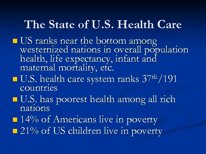 The State of U. S. Health Care n US ranks near the bottom among