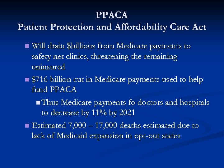 PPACA Patient Protection and Affordability Care Act Will drain $billions from Medicare payments to