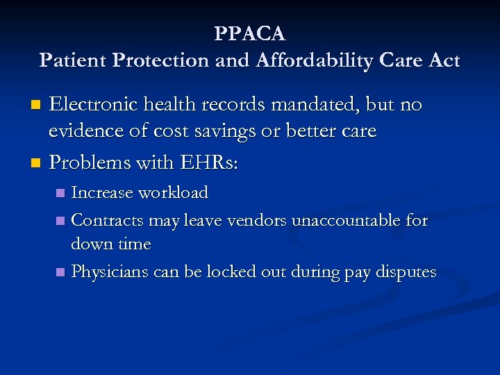 PPACA Patient Protection and Affordability Care Act Electronic health records mandated, but no evidence
