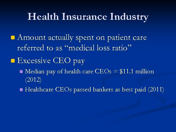 Health Insurance Industry n Amount actually spent on patient care referred to as “medical