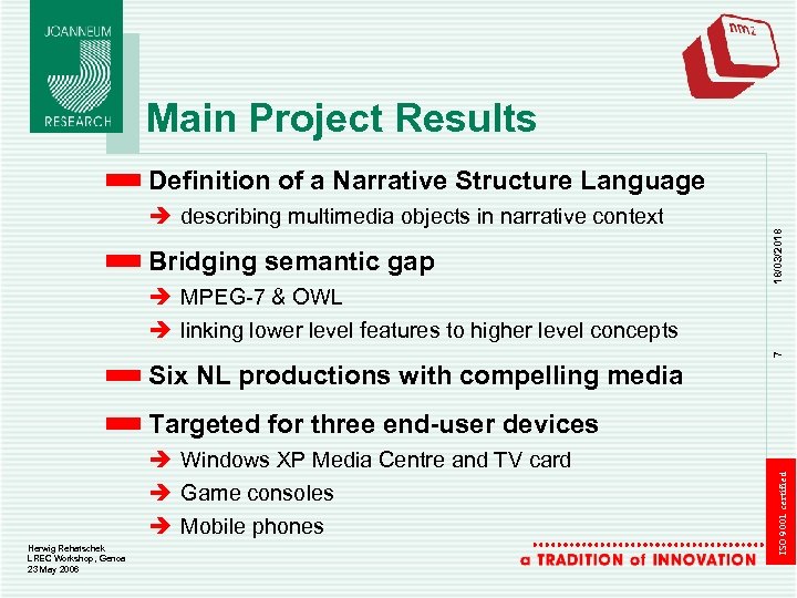 Main Project Results Definition of a Narrative Structure Language Bridging semantic gap 18/03/2018 è