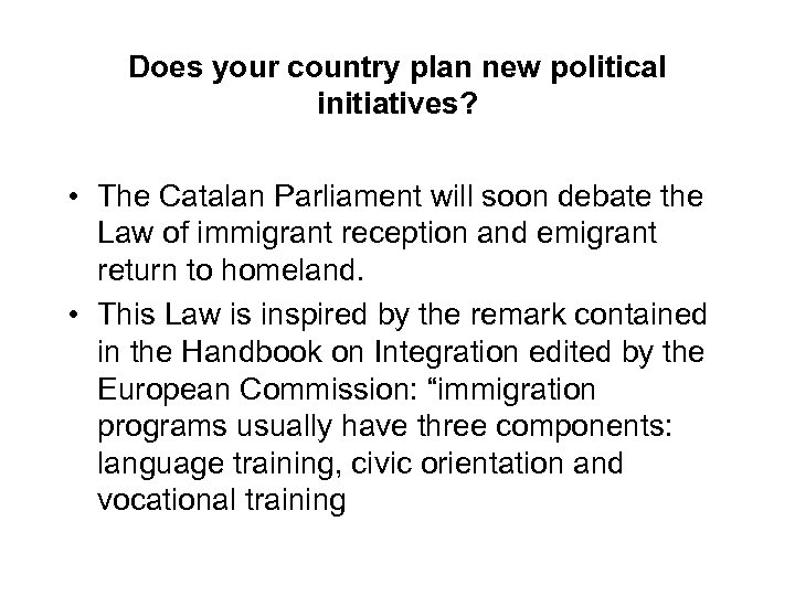 Does your country plan new political initiatives? • The Catalan Parliament will soon debate