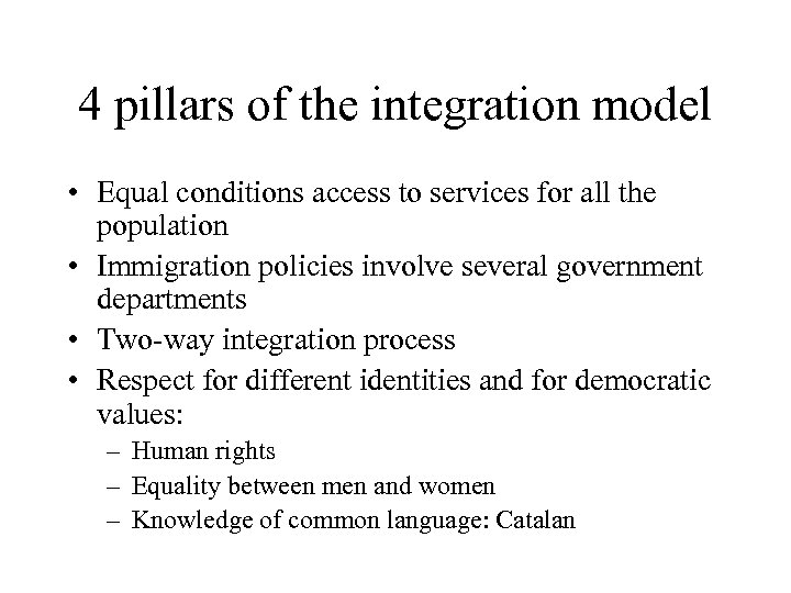 4 pillars of the integration model • Equal conditions access to services for all
