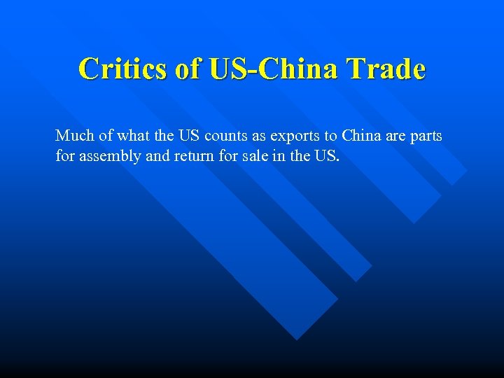 Critics of US-China Trade Much of what the US counts as exports to China